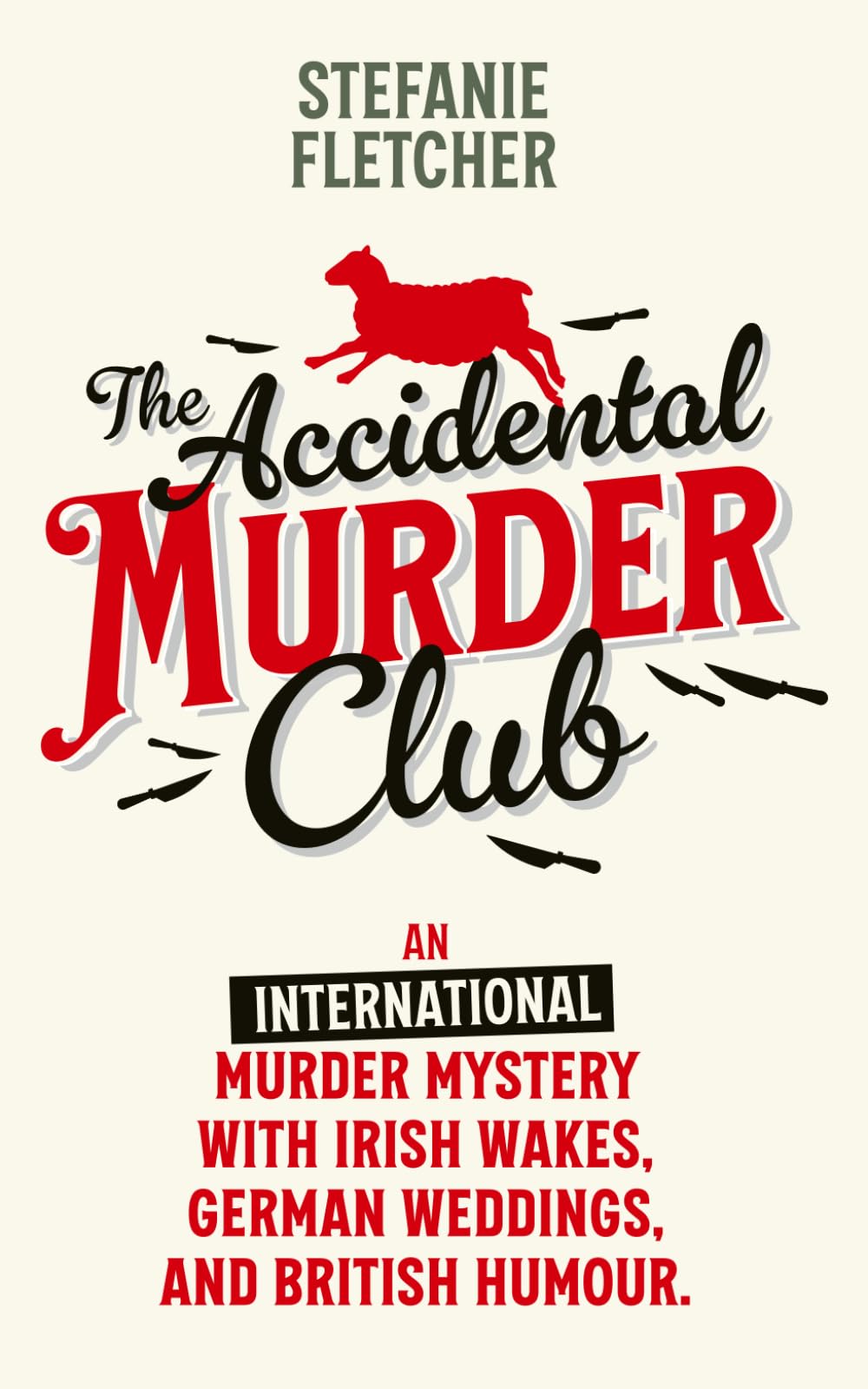 The Accidental Murder Club: an international murder mystery with Irish wakes, German weddings, and British humour