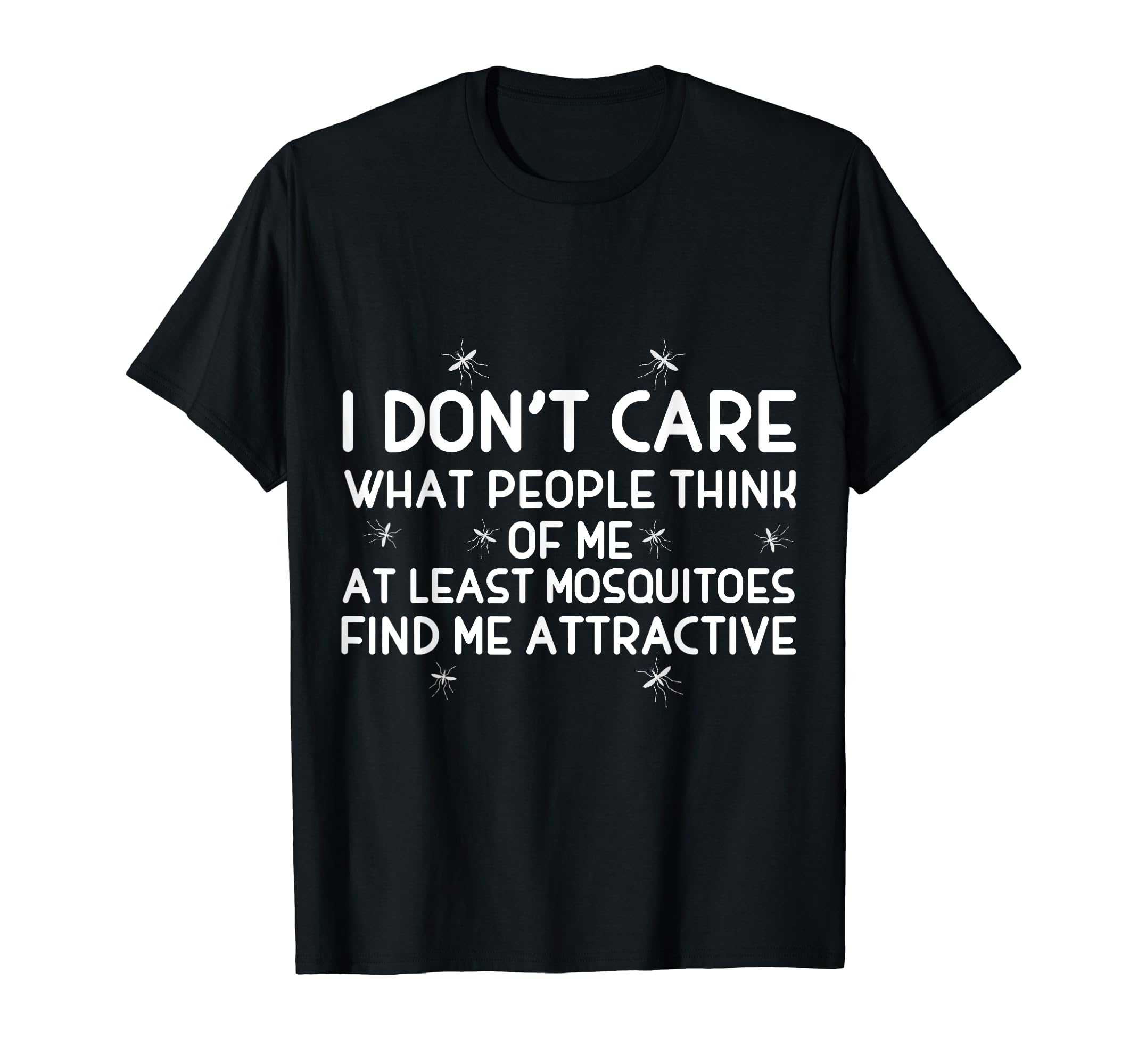 Cool ShirtzAt Least Mosquitoes Find Me Attractive - (Funny T-Shirt) T-Shirt