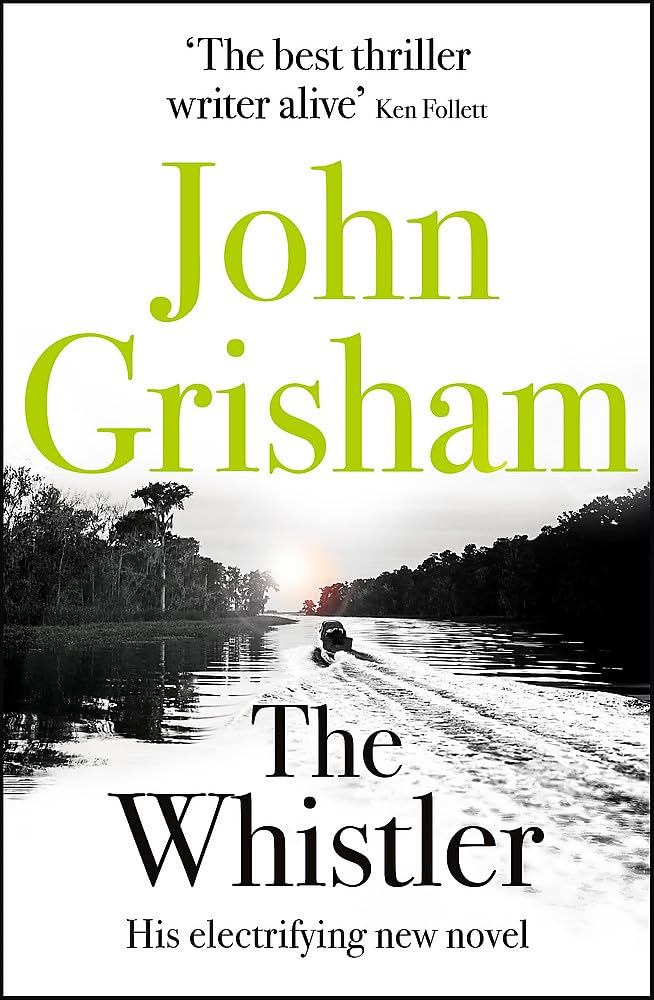 The Whistler: The unputdownable crime thriller from the number 1 Sunday Times bestselling author