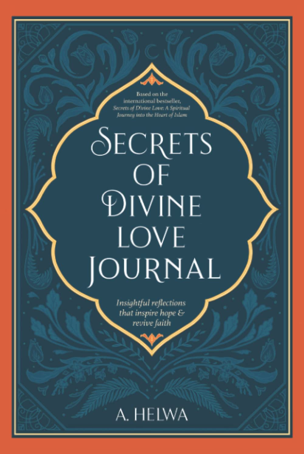 Secrets of Divine Love Journal: Insightful Reflections that Inspire Hope and Reviv