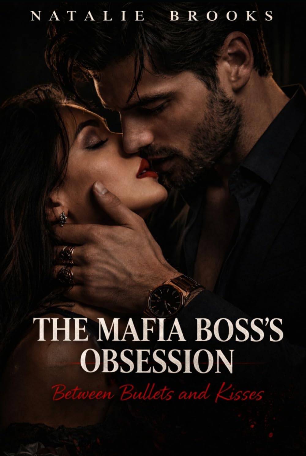 The Mafia Boss’s Obsession: Between Bullets and Kisses: Captive-to-Lover, Dark Mafia Romance of Love, Passion, and Danger