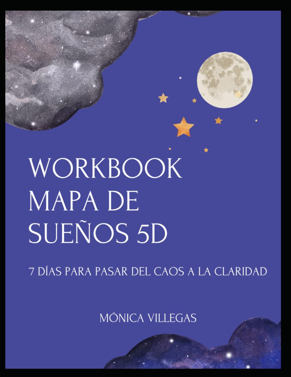 Mapa de Sueños Metodo 5D: Transforma el caos en claridad y convierte tus sueños en un plan de acción real