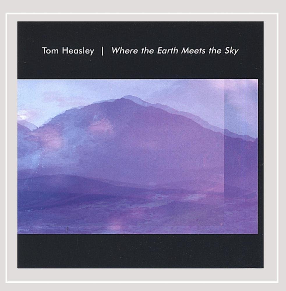 Where the Earth Meets the Sky [Audio CD] Tom Heasley