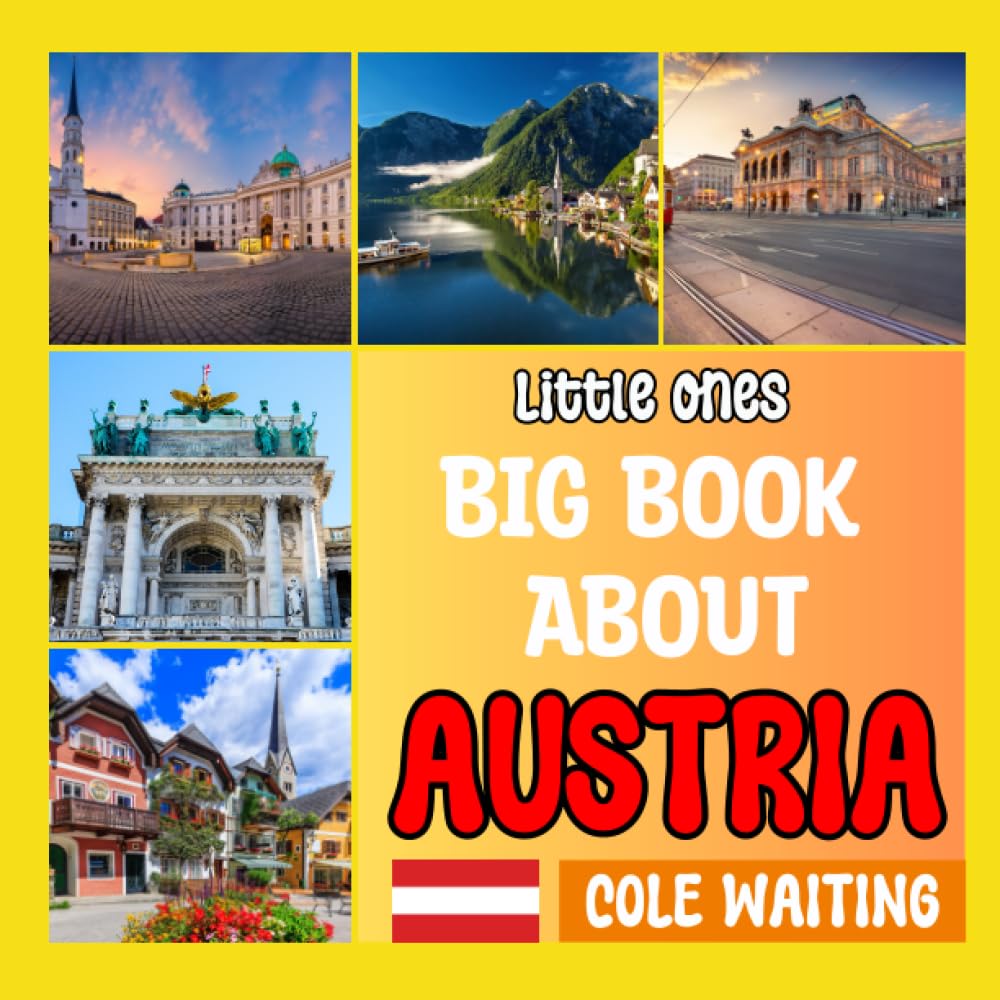 Little Ones Big Book About Austria: Explore Austria with fascinating discoveries, photos and facts for your child (Little Ones: Big Book About The