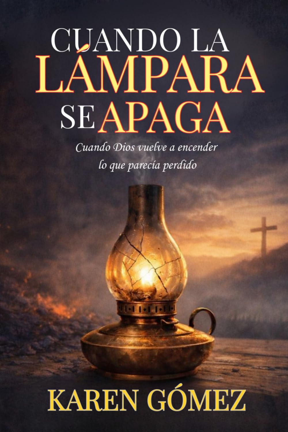 CUANDO LA LÁMPARA SE APAGA: Cuando Dios vuelve a encender lo que parecía perdido: El proceso sagrado entre el fuego, el silencio y la restauración