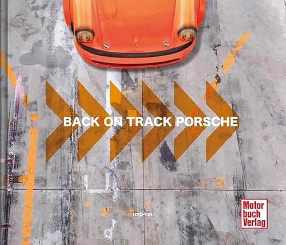 Back on Track - Porsche: Die Geschichten hinter den Rennwagen