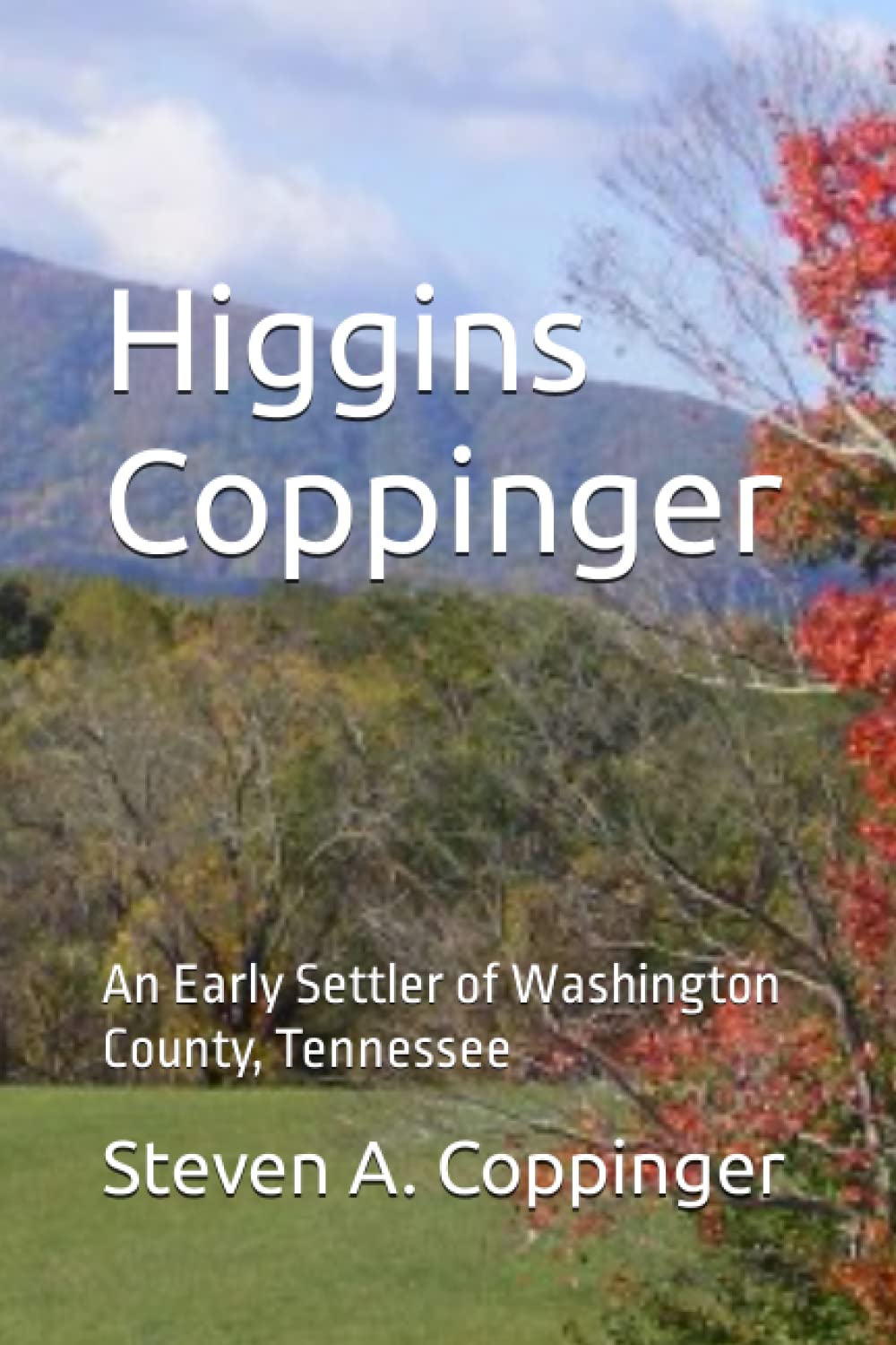 Higgins Coppinger: An Early Settler of Washington County, Tennessee