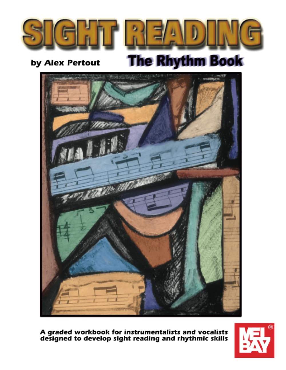 Sight Reading: The Rhythm Book: A graded workbook for instrumentalists and vocalists designed to develop sight reading and ryhthmic skills