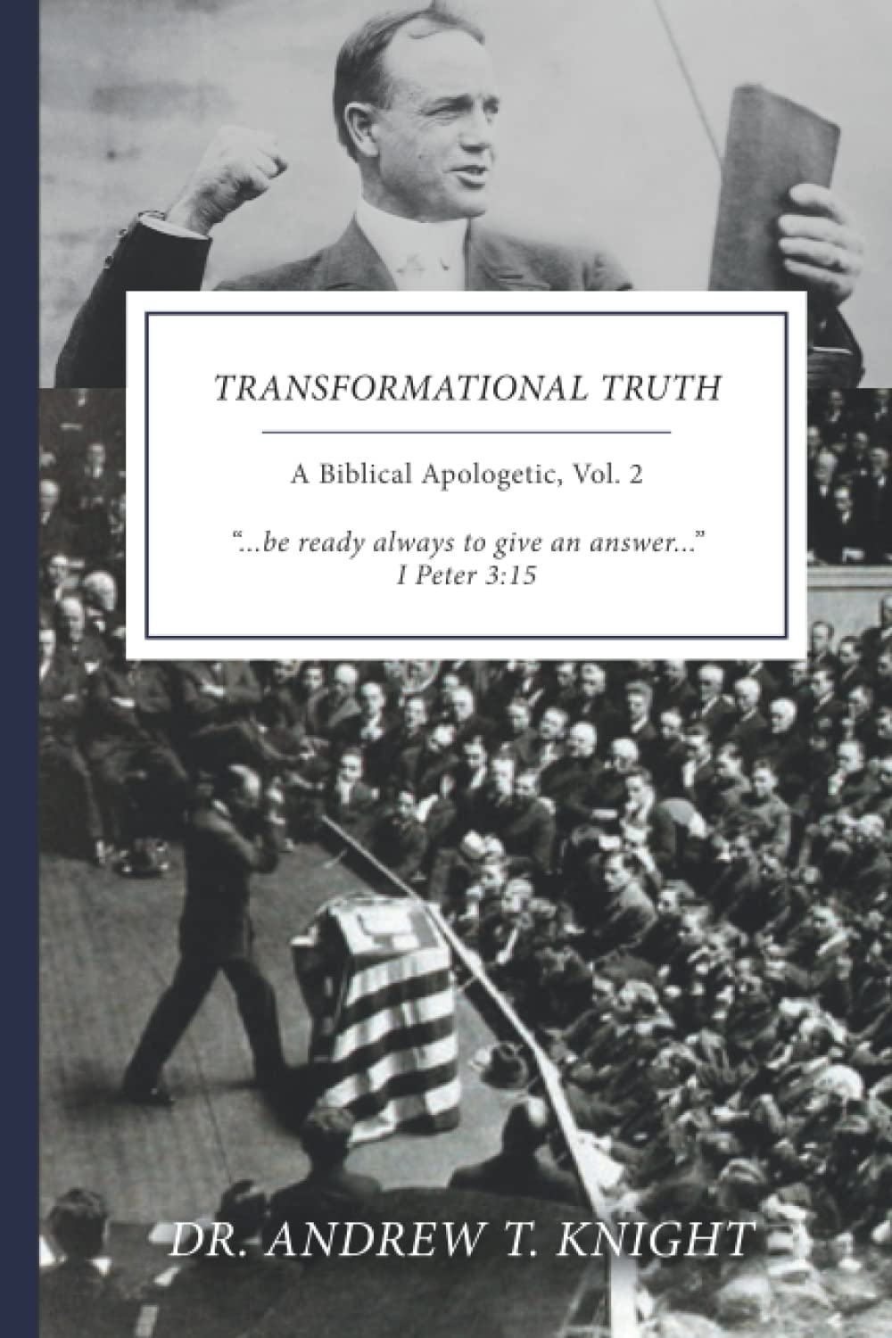 Transformational Truth Vol. II: A Biblical Apologetic