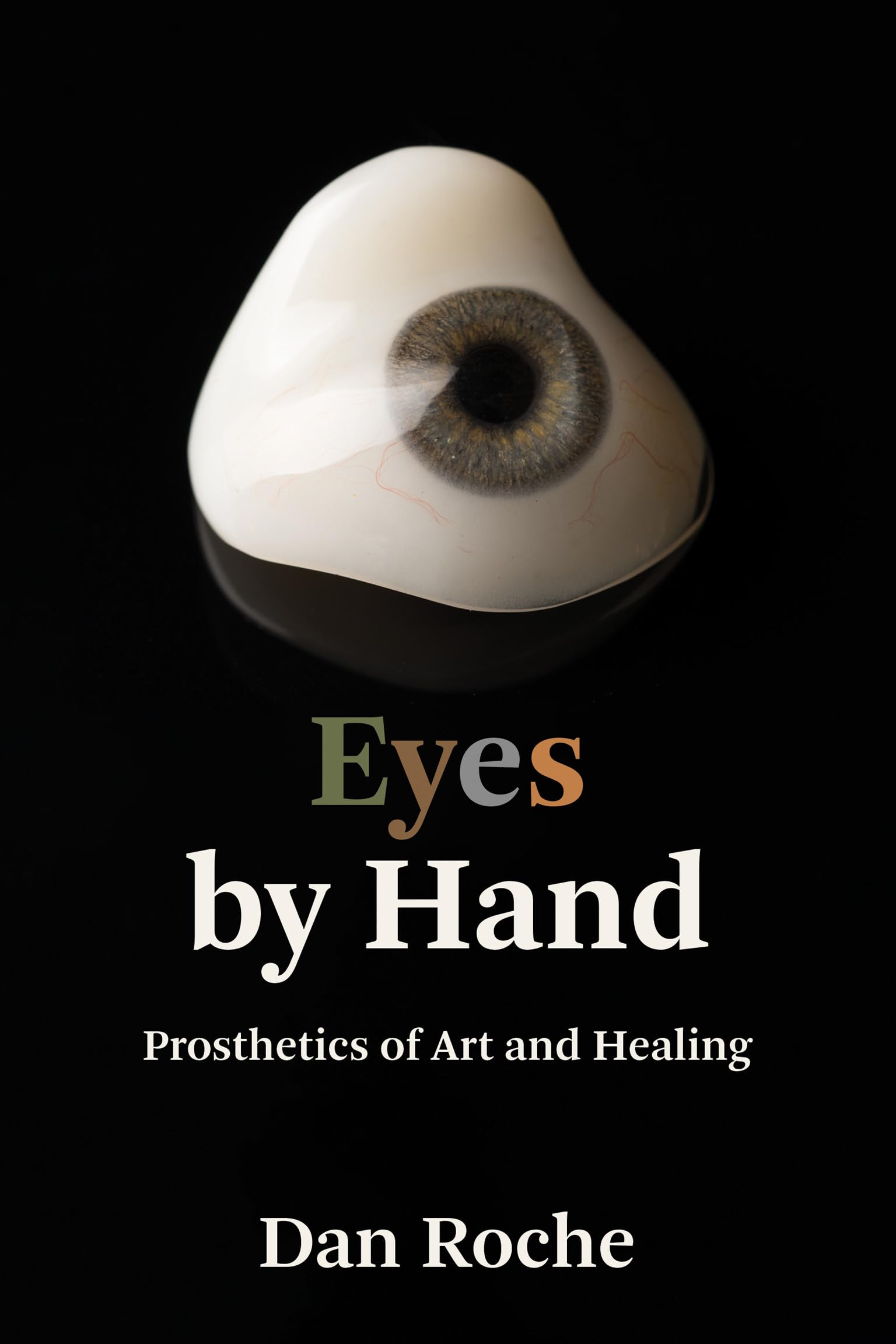 Eyes by Hand: Prosthetics of Art book medical healing ocularistry English edition