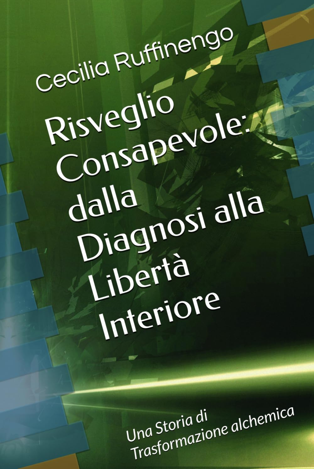Risveglio Consapevole: dalla Diagnosi alla Libertà Interiore: Una Storia di Trasformazione alchemica