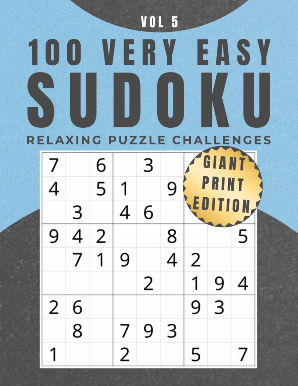 100 Very Easy Sudoku: Vol 5: Giant Print Edition – Relaxing Puzzle Challenges (Giant Print Sudoku Collection)