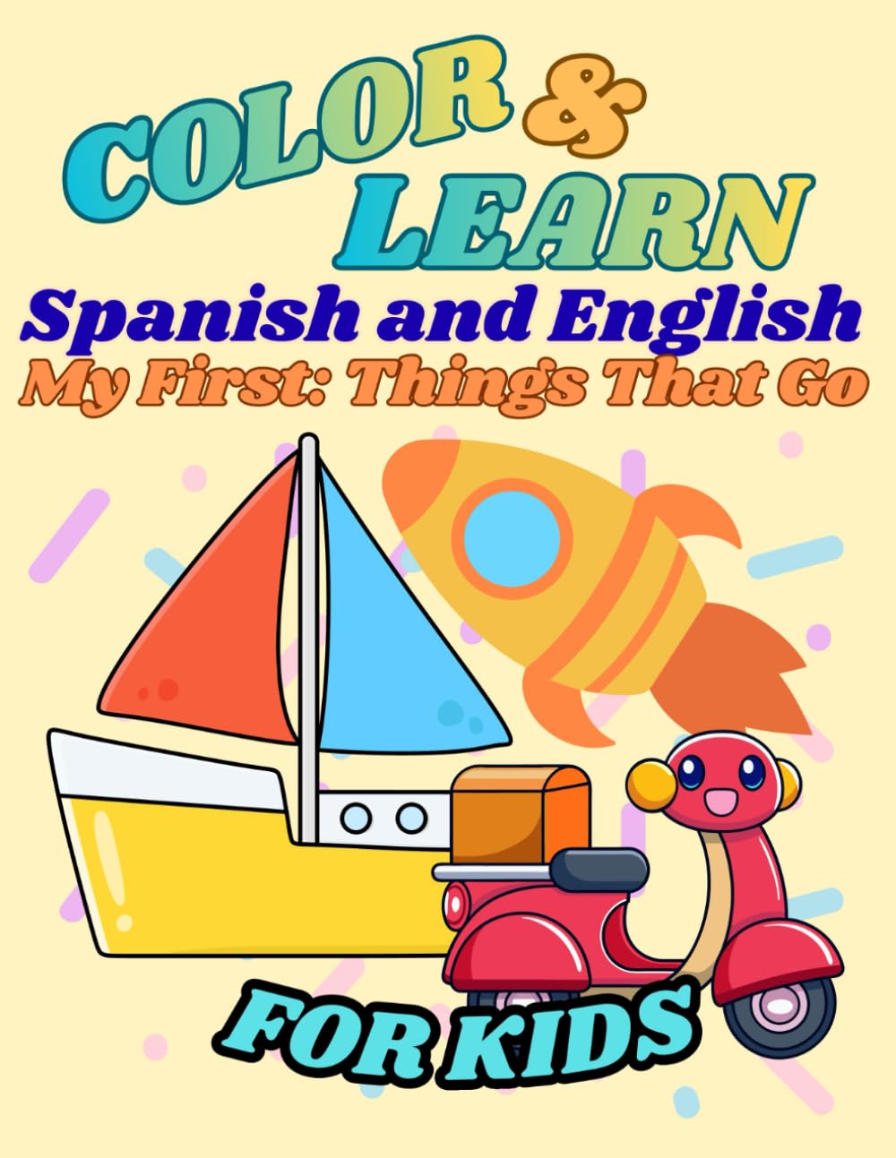 Color & Learn: Spanish & English: My First: Things That Go