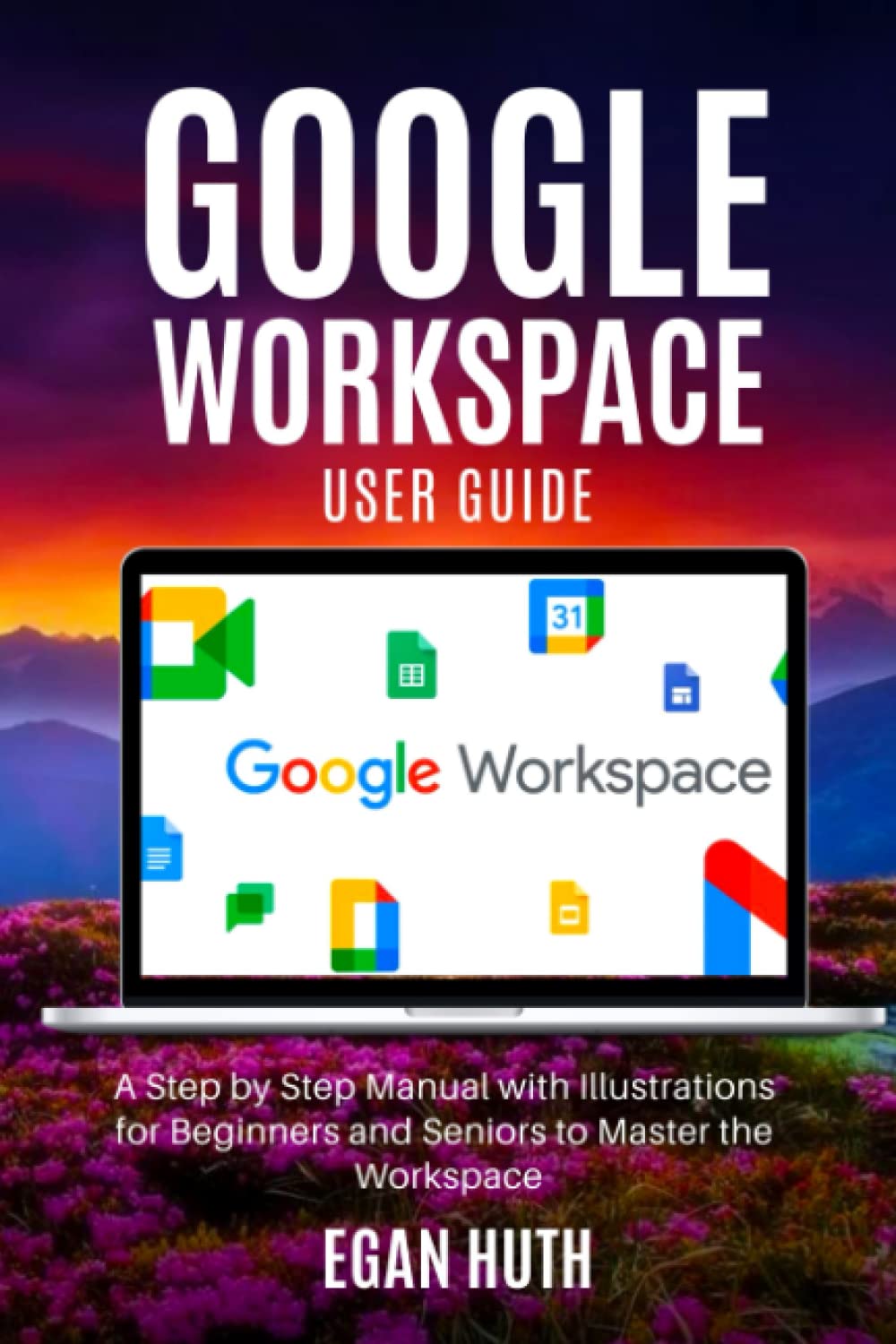 Buy Google Workspace User Guide: A Step by Step Manual with ...