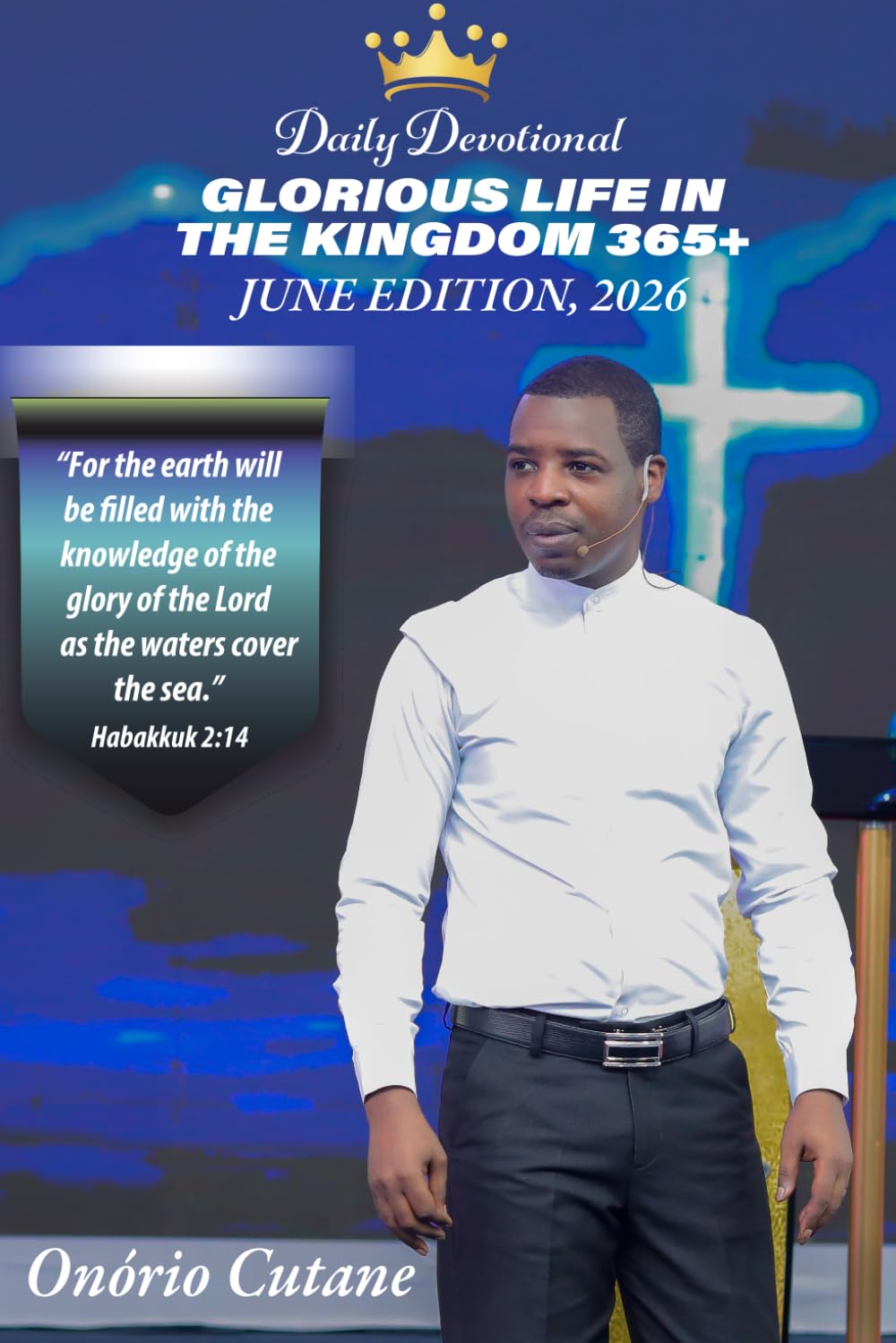 GLORIOUS LIFE IN THE KINGDOM 365+: Daily Devotional, e June Edition, 2026 (GLORIOUS LIFE IN THE KINGDOM 365+, June Edition, 2026.)