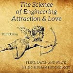 Cover of The Science of Engineering Attraction & Love