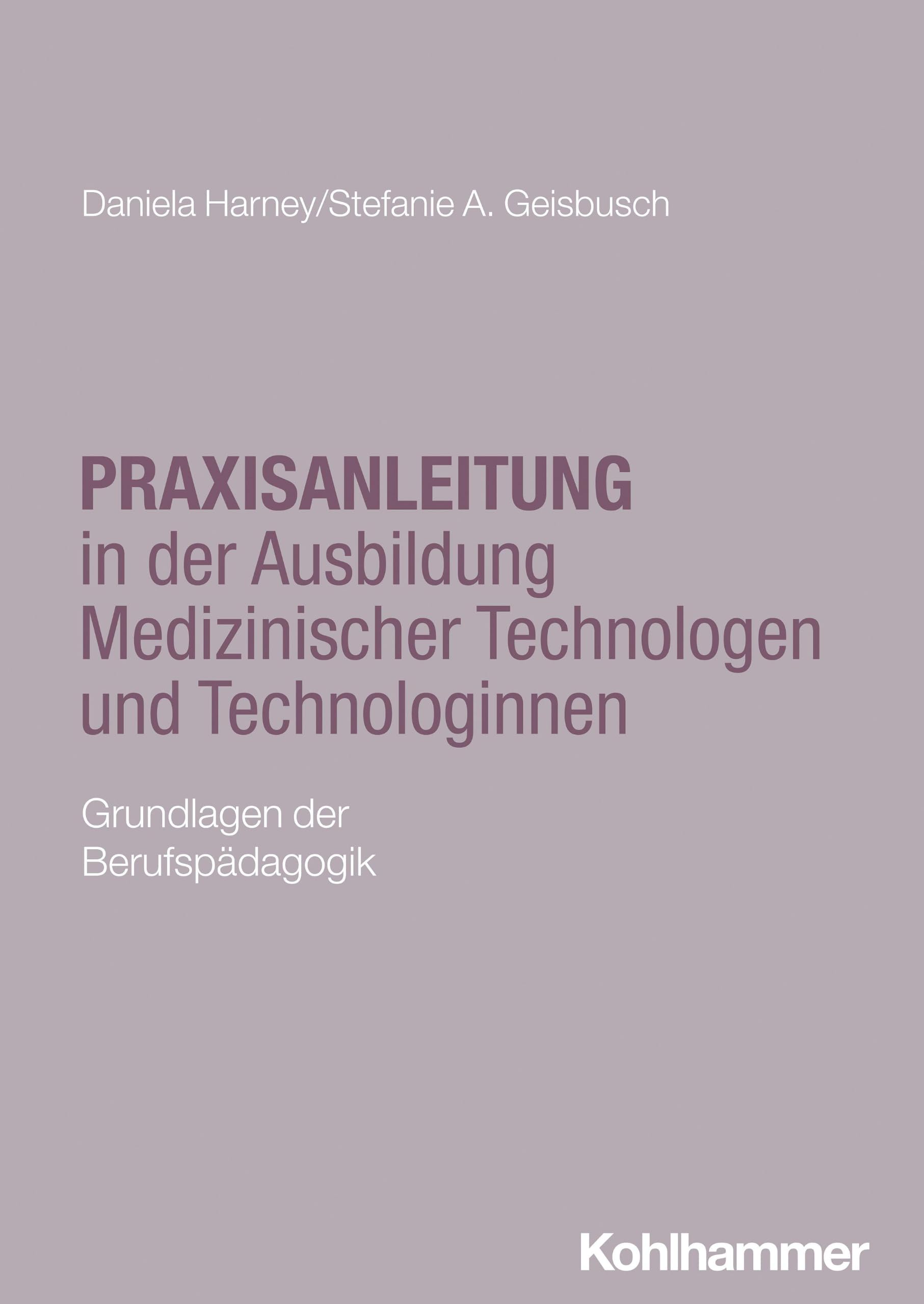 Praxisanleitung in der Ausbildung Medizinischer Technologen und Technologinnen: Grundlagen der Berufspädagogik