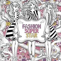Fashion Superstar: A Creative Colouring Book For Children (Creative Fashion Colouring For Children) (Volume 1) 1975785525 Book Cover