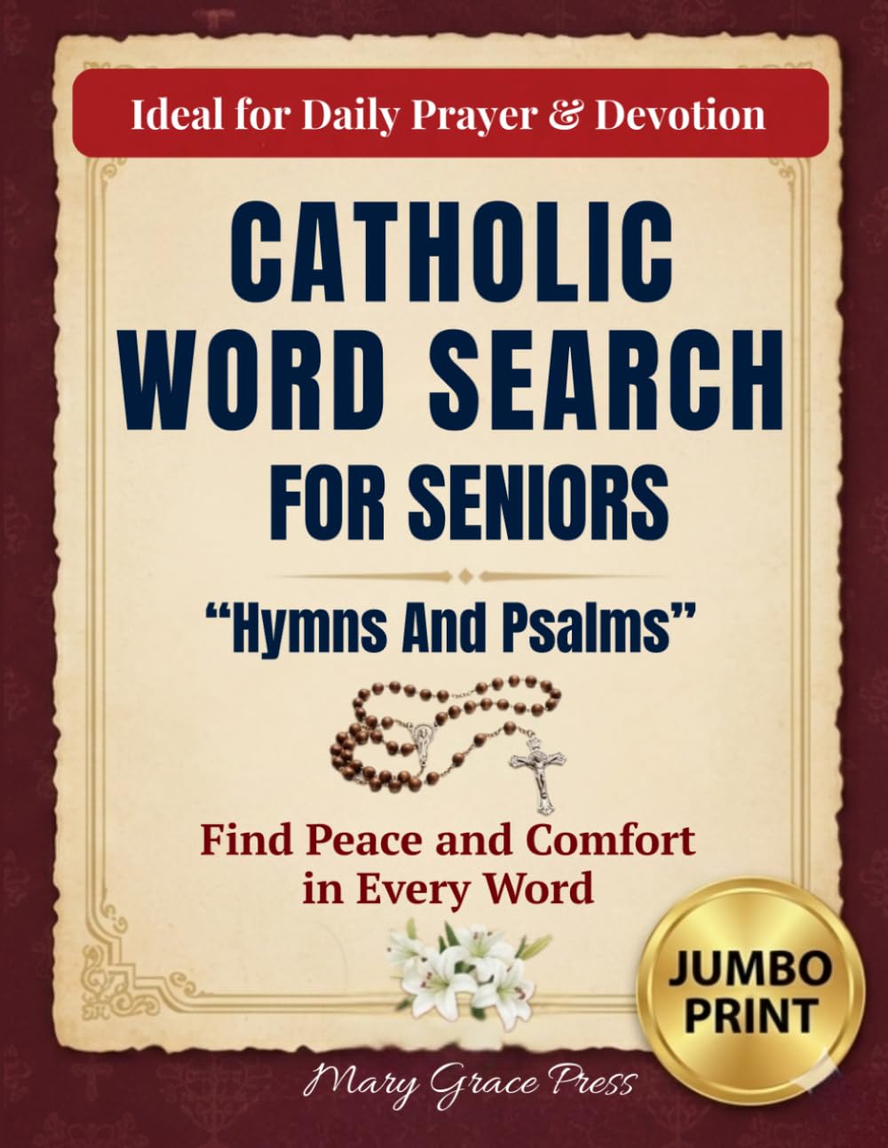 Catholic Word Search for Seniors Hymns and Psalms: 100-Page Jumbo Print Collection of Traditional Worship Songs and Beloved Bible Verses: Meditative ... (Catholic Word Search - Mary Grace Press)
