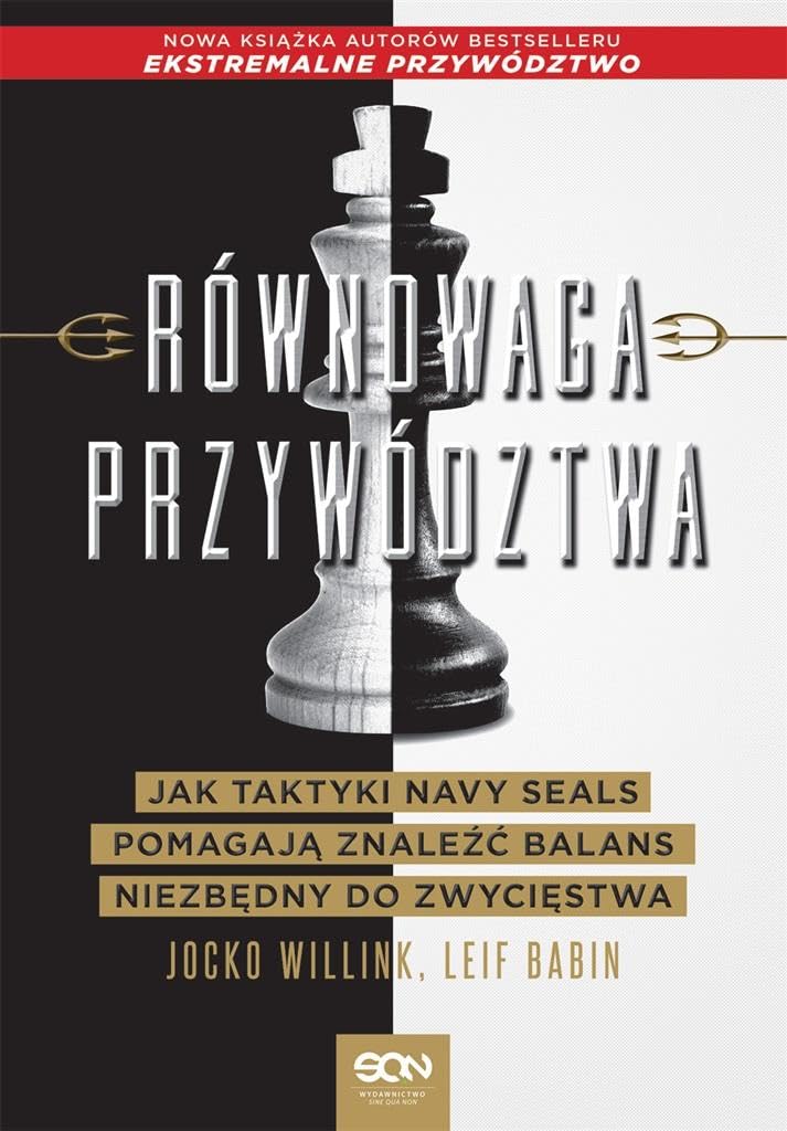 Równowaga przywództwa: Jak taktyki Navy Seals pomagają znaleźć balans niezbędny do zwycięstwa