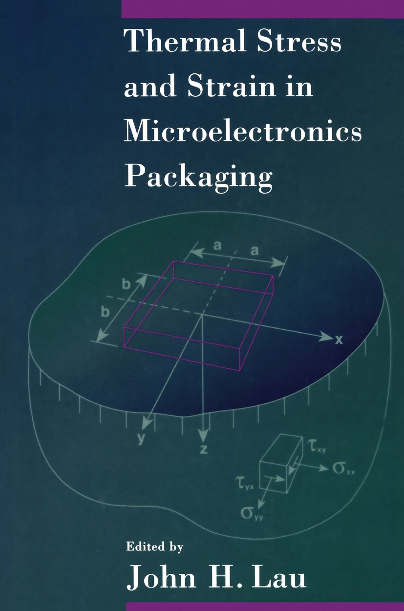 Thermal Stress and Strain in Microelectronics Packaging (Electrical ...