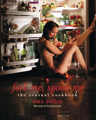 Fork Me, Spoon Me: The Sensual Cookbook (Limited Edition)