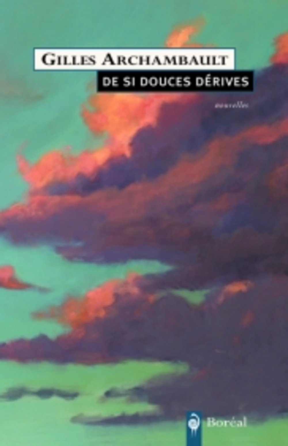 De si douces dérives [Paperback] Archambault, Gilles