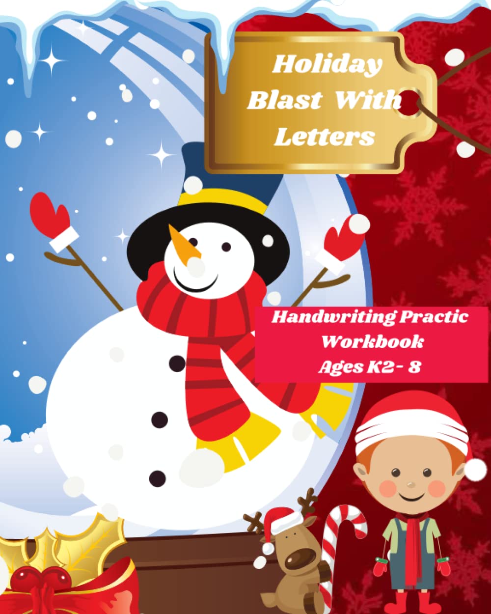 Holiday Blast With Letters: Holiday Handwriting & Tracing Letters and Words Workbook, Spelling, Phonics, I-Spy Worksheets, Pre-School, Grades K2, Ages 5 & Up, Perfect For Holiday Gift