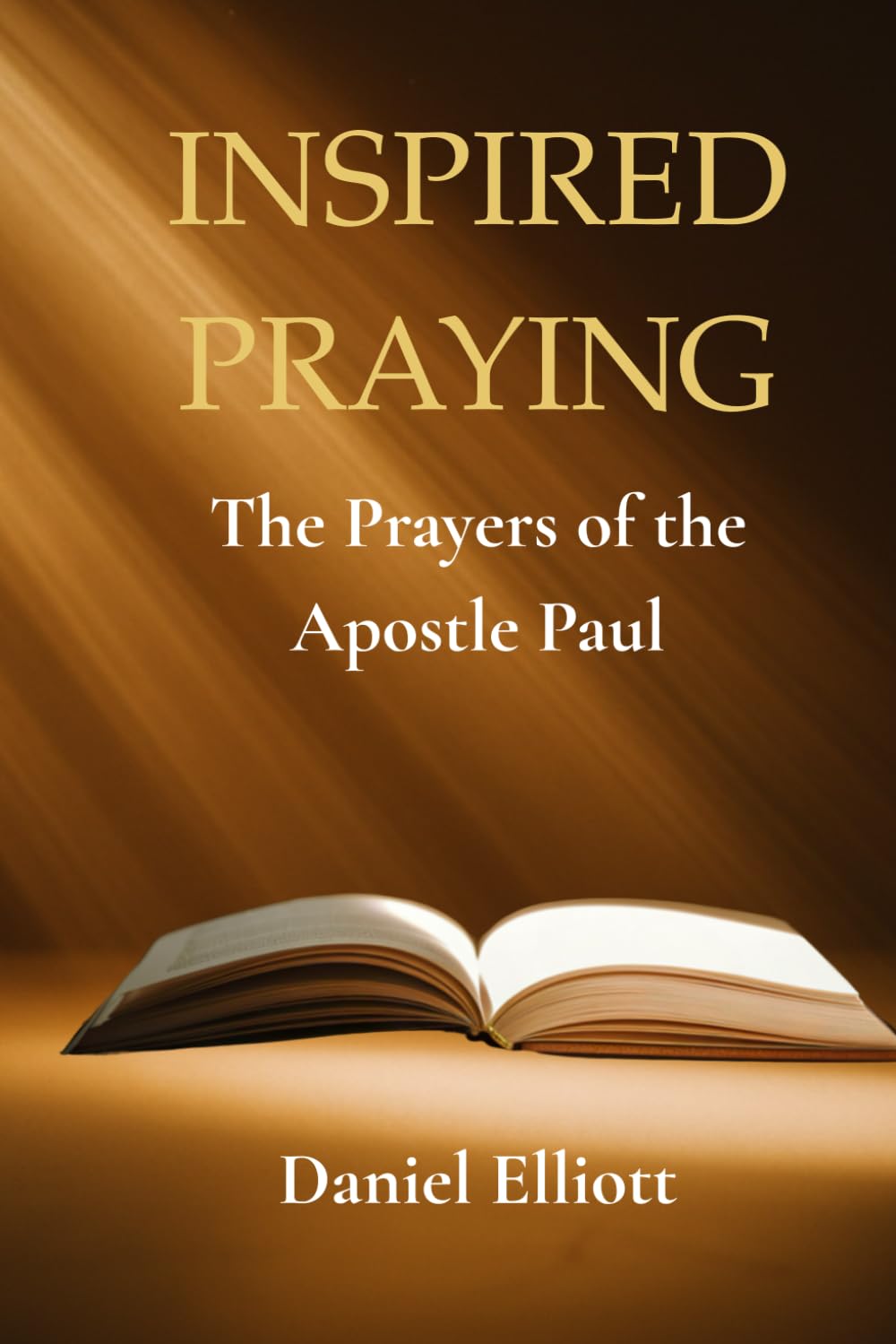 Inspired Prayers: The Prayers of the Apostle Paul