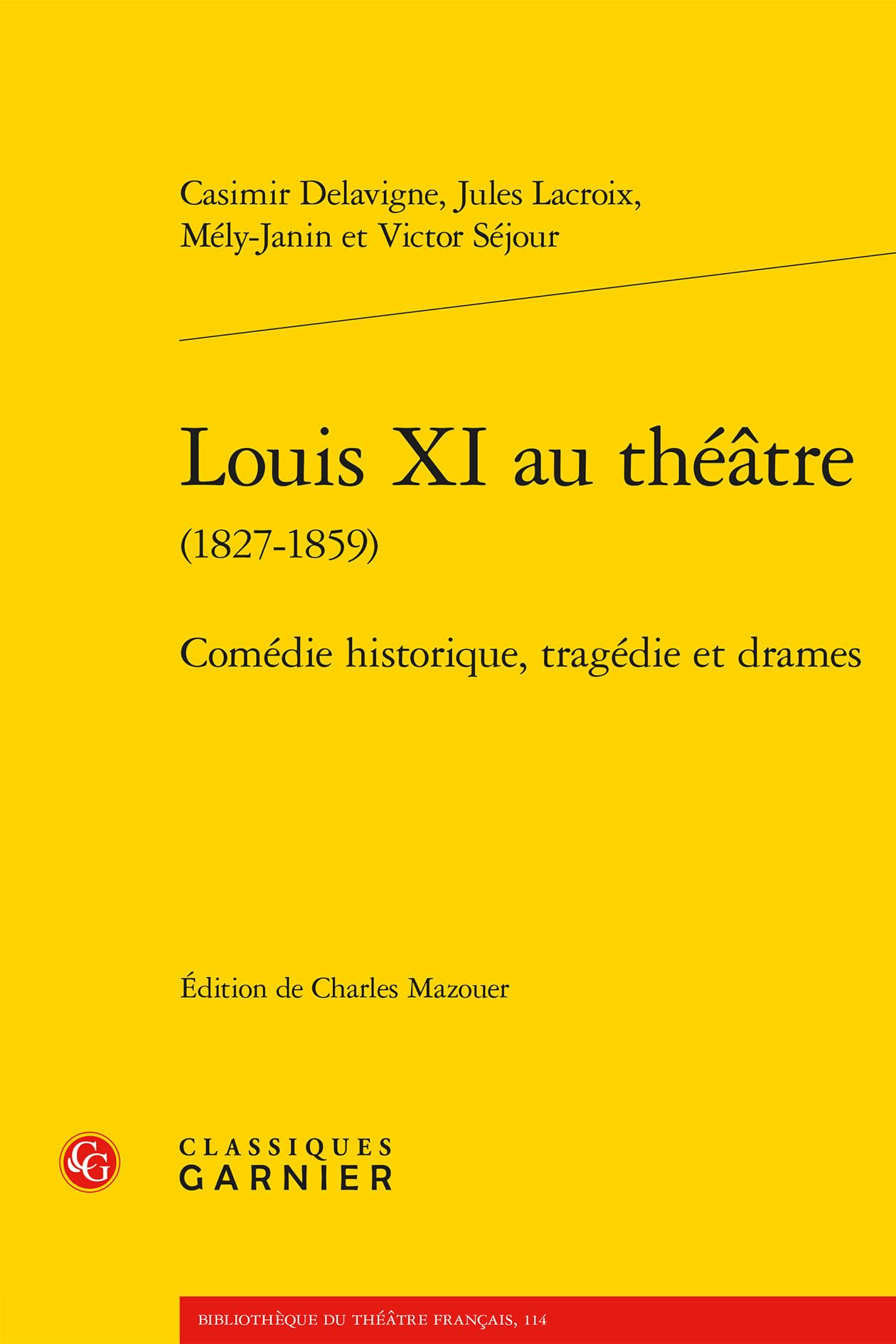 Louis XI au théâtre: Comédie historique, tragédie et drames