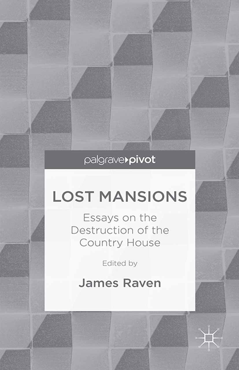 Lost Mansions livre d'histoire Essays on the Destruction of the Country House