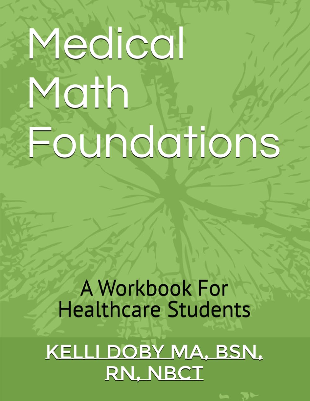 Medical Math Foundations: A Workbook For Healthcare Students