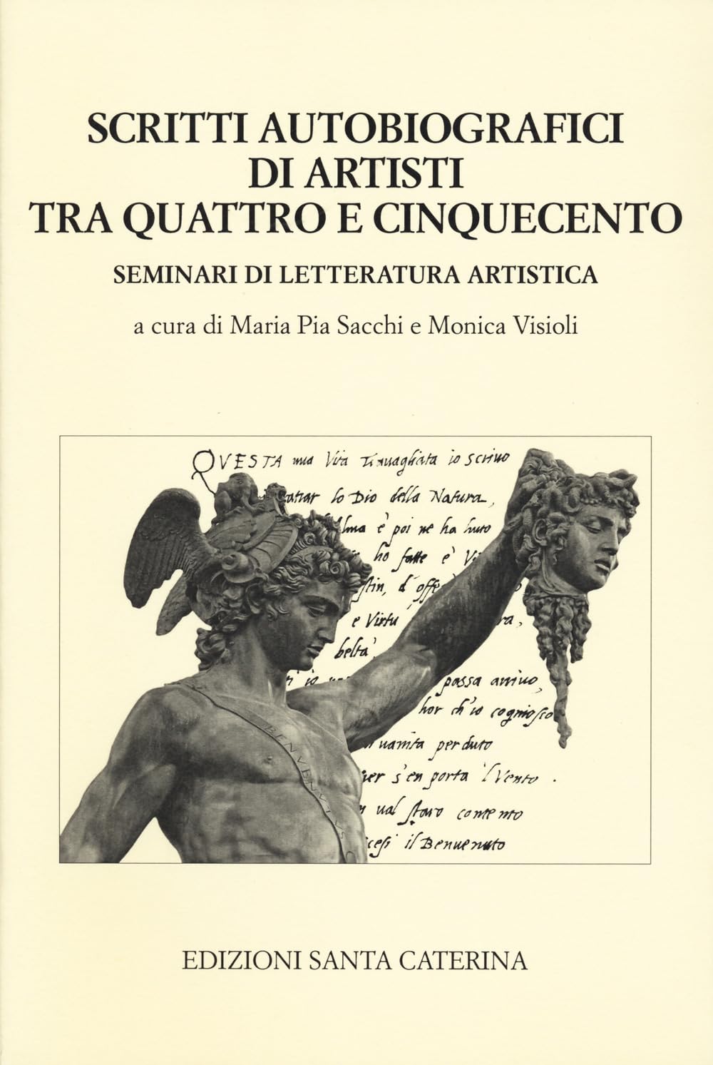 Scritti Autobiografici Di Artisti Tra Quattro E Cinquecento. Seminari Di Letteratura Artistica - 4