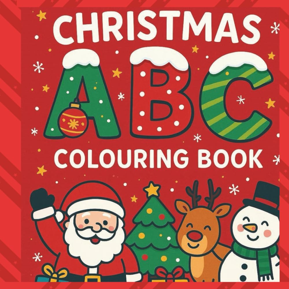 Christmas ABC Colouring Book: Simple, Cute Christmas Alphabet Pictures for Little Learners