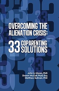 Overcoming the Alienation Crisis: 33 Coparenting Solutions