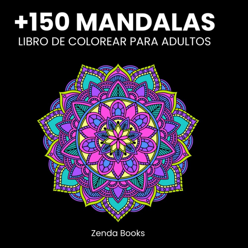 Libro mandalas para colorear adultos. Más de 150 hermosos mandalas de varios estilos. Relajación, Mindfulness y Alivio del Estrés: 150+ Mandalas Antiestrés para Adultos y adolescentes