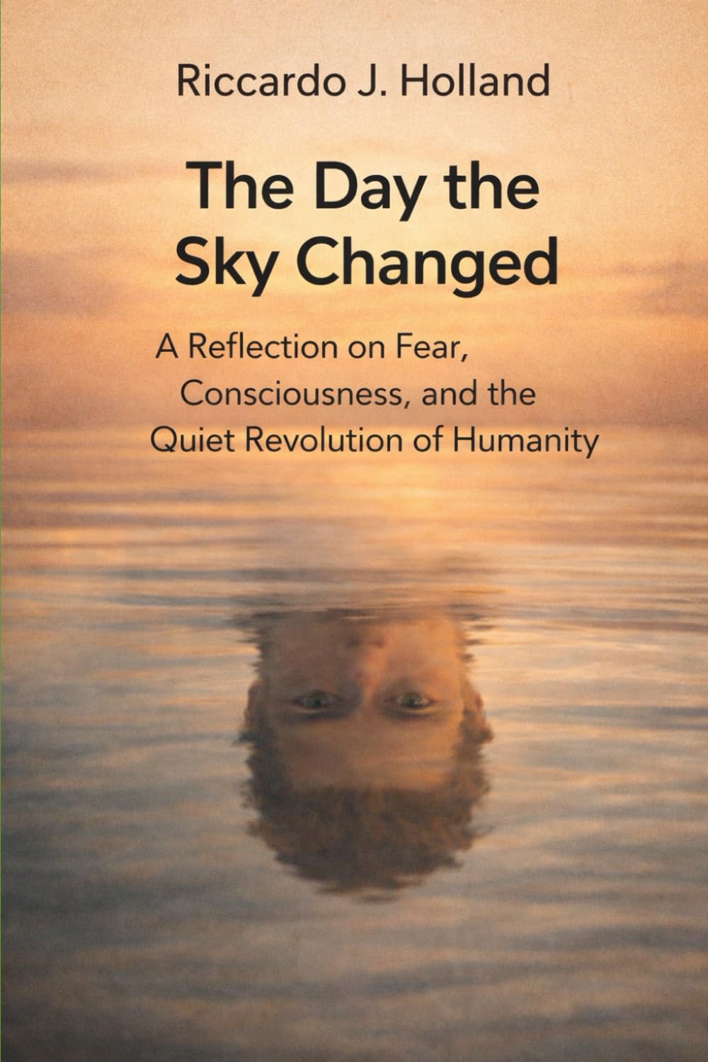 The Day the Sky Changed: A Reflection on Fear, Consciousness, and the Quiet Revolution of Humanity