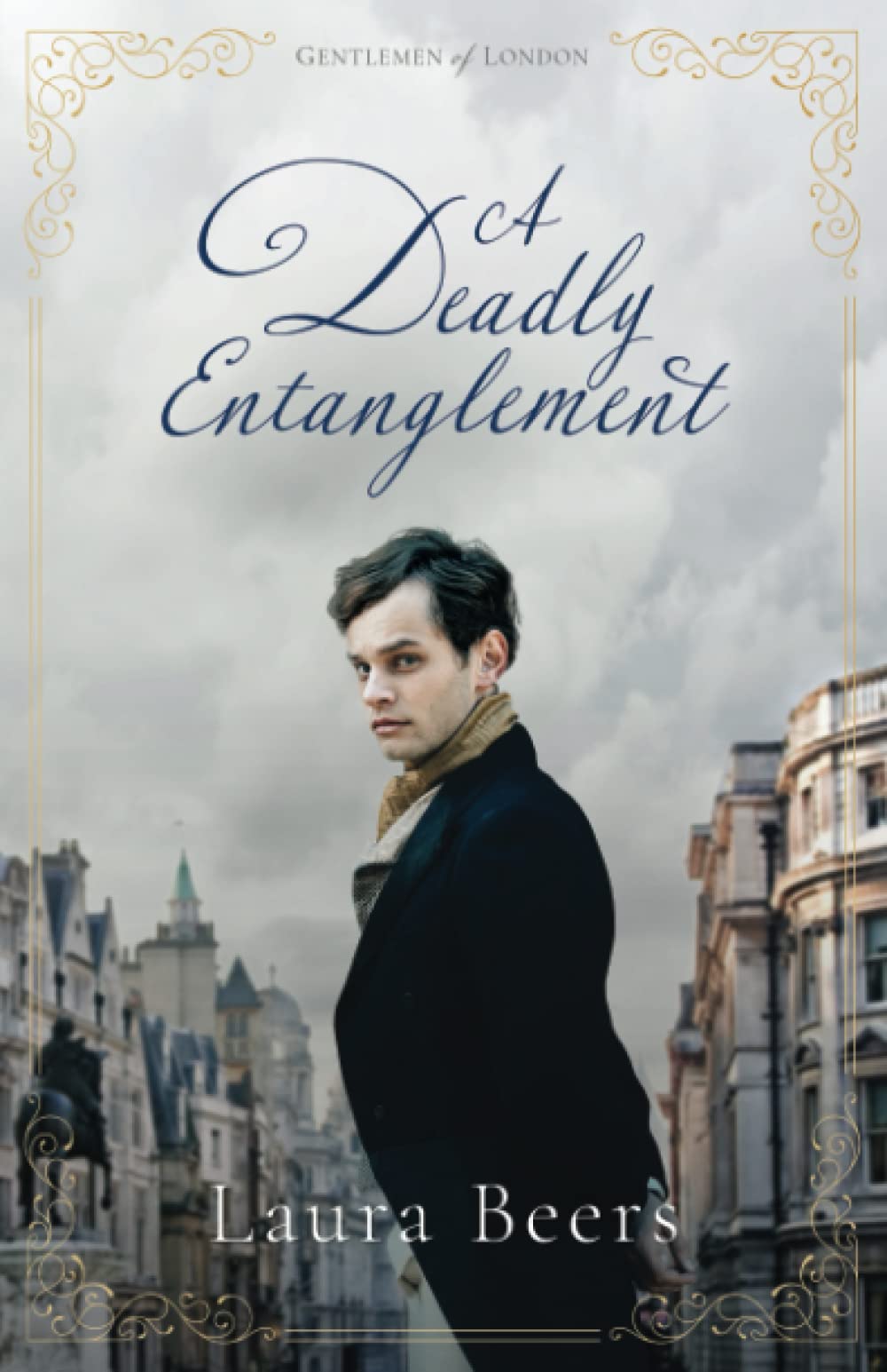 A Deadly Entanglement: A Regency Romance: 5 (Gentlemen of London)