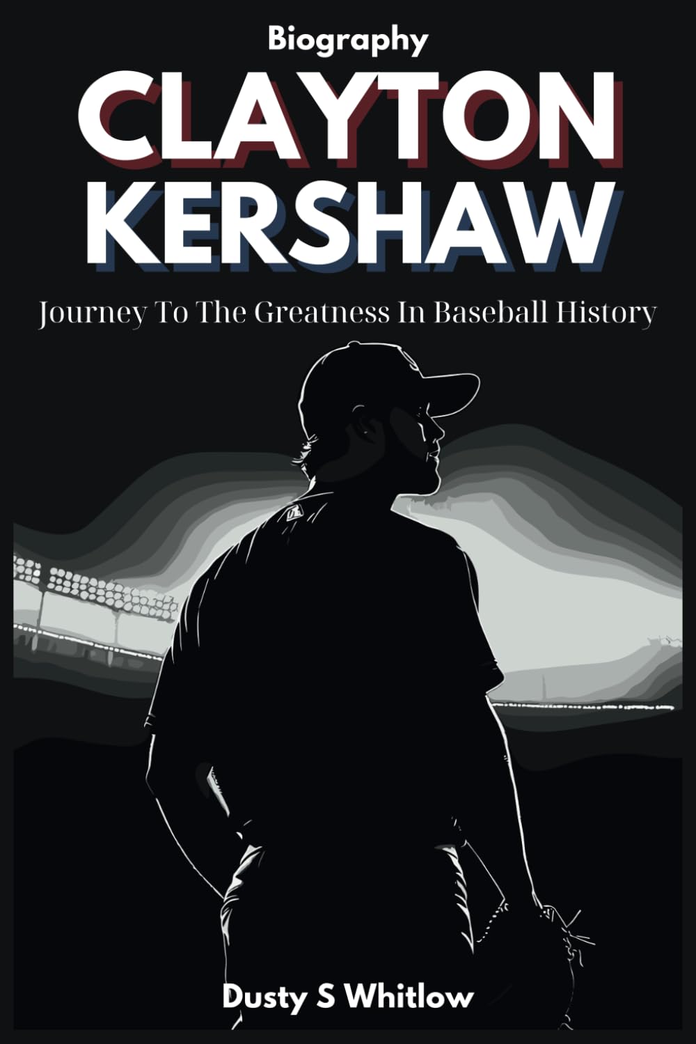 Clayton Kershaw Biography: Journey To The Greatness In Baseball History