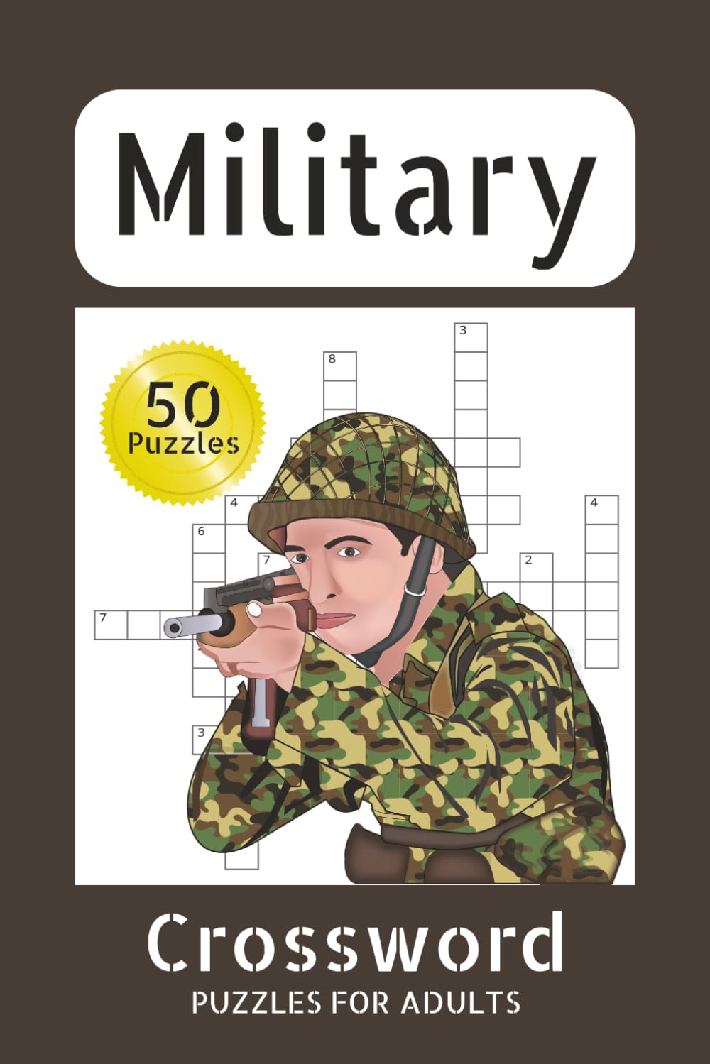 Military Crossword Puzzle: Military Crossword Puzzles For Adults | Military History Crossword | 6x9 Inches, 100 Pages | Gift For Vacation, Holiday And Relaxation