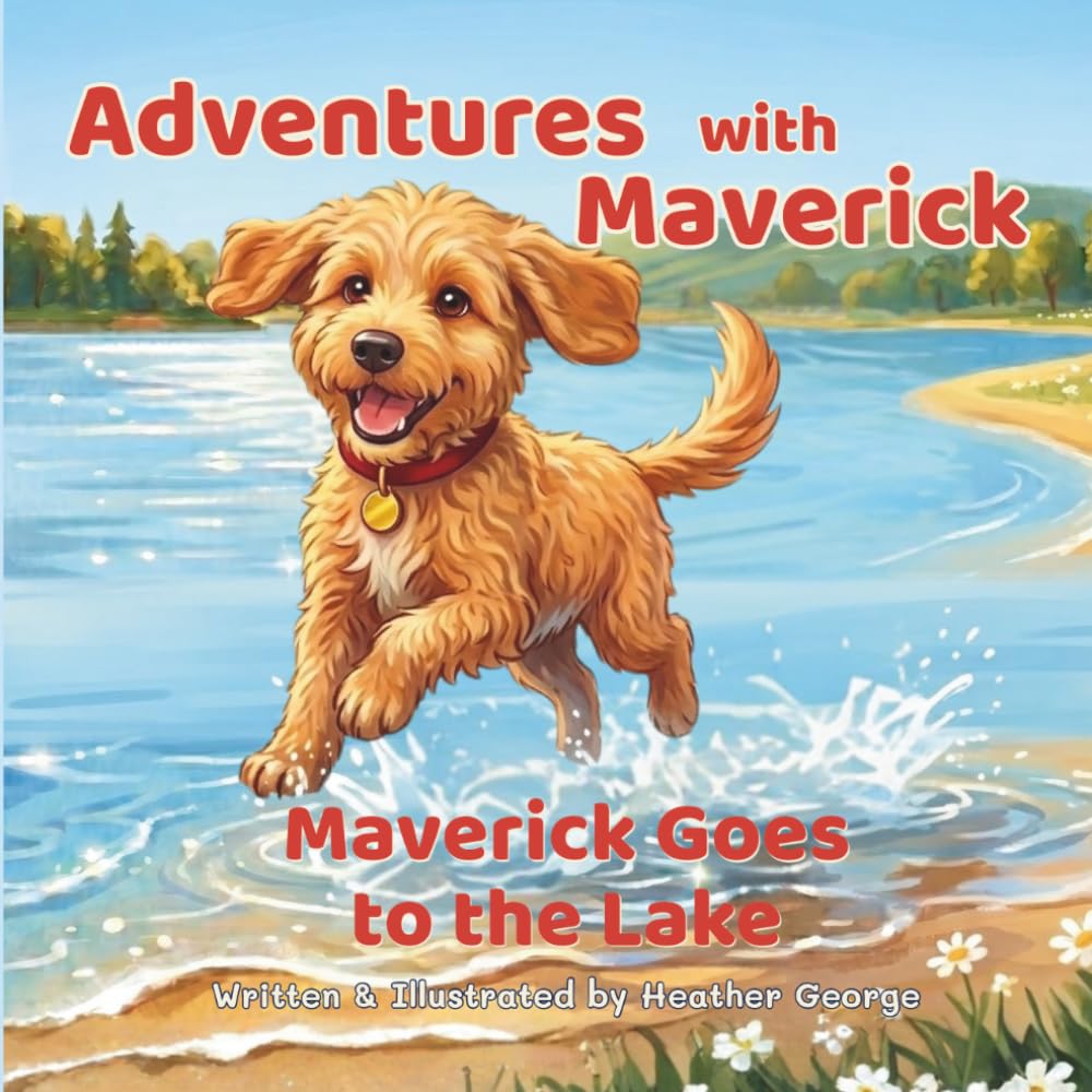 Adventures with Maverick: Maverick Goes to the Lake