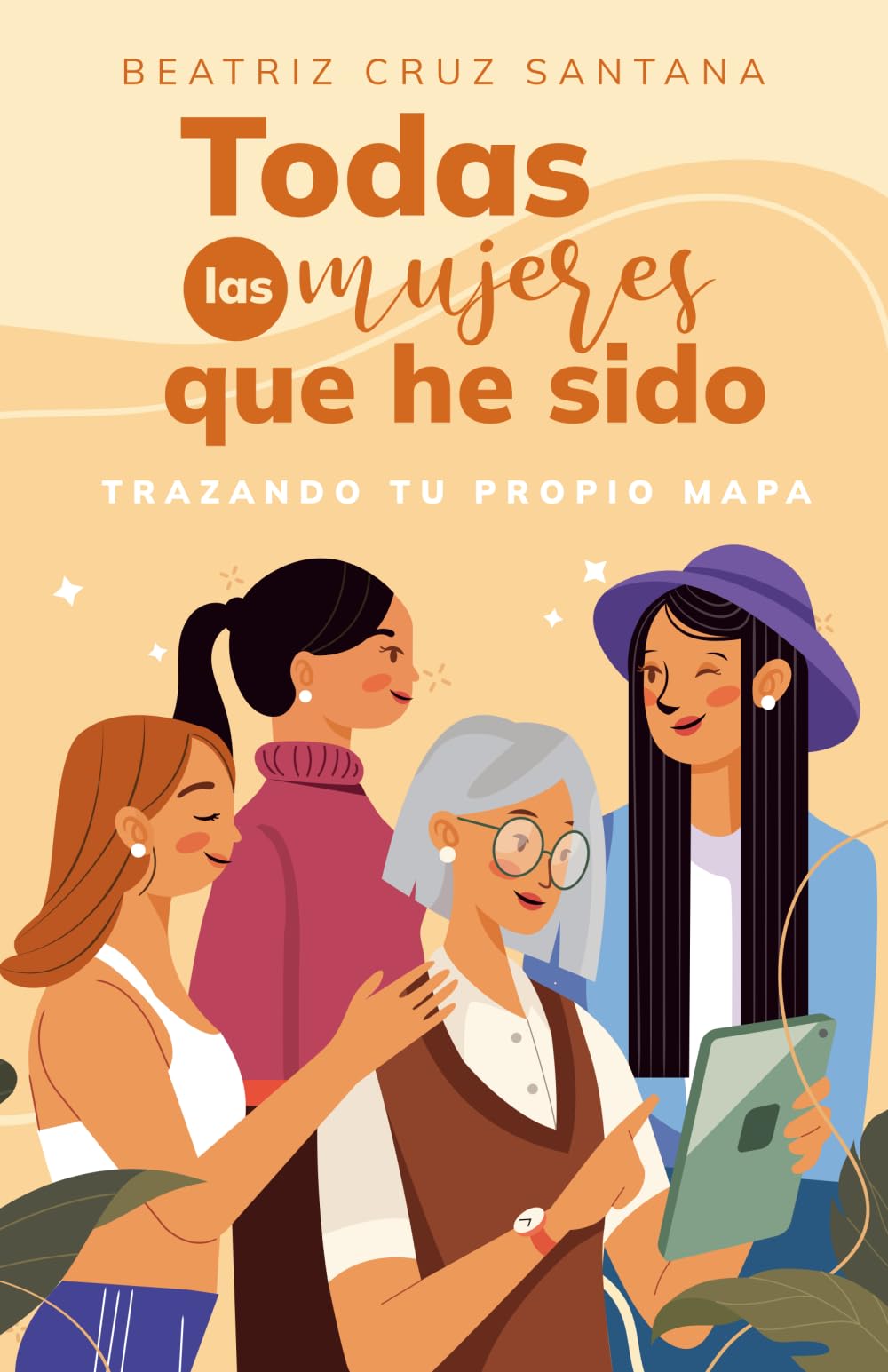 Todas las mujeres que he sido: Trazando tu propio mapa