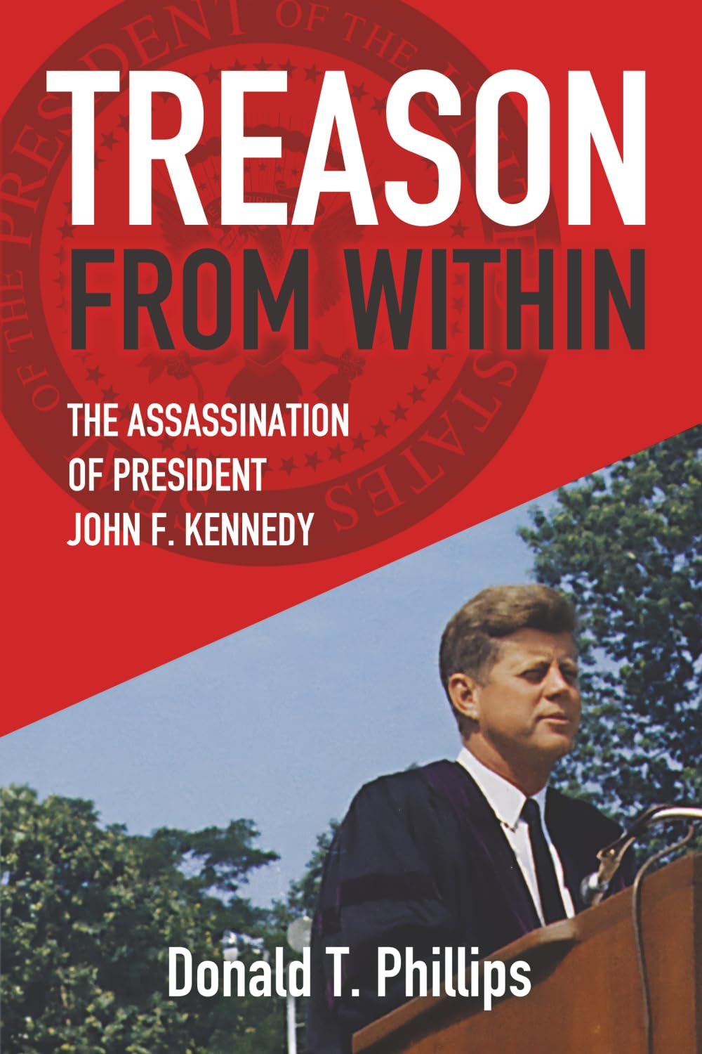 Treason From Within: The Assassination of President John F. Kennedy
