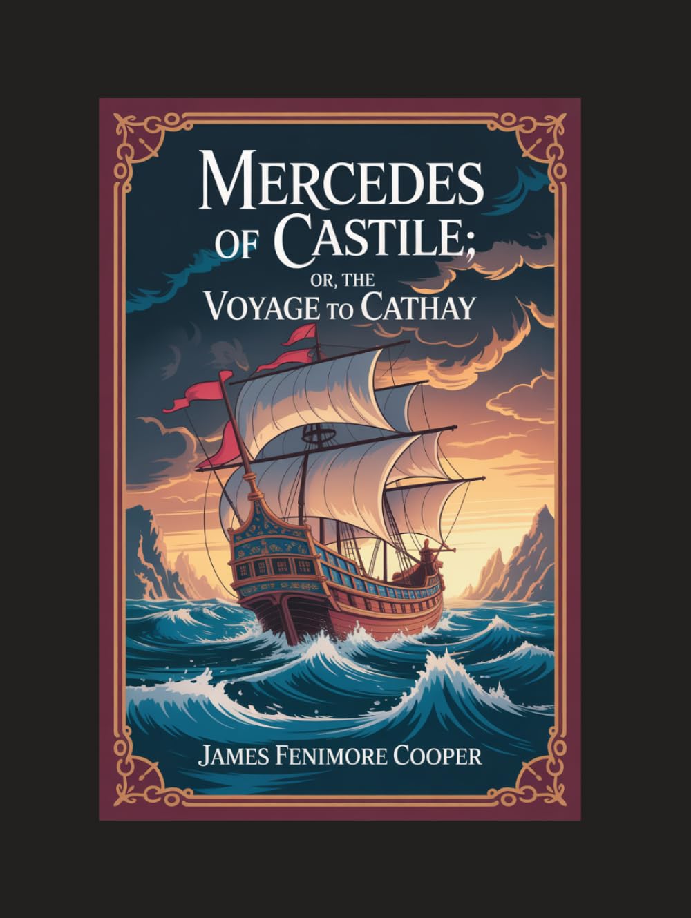 Mercedes of Castile; Or, The Voyage to Cathay: With Introduction, Author Biography, and Literary Analysis