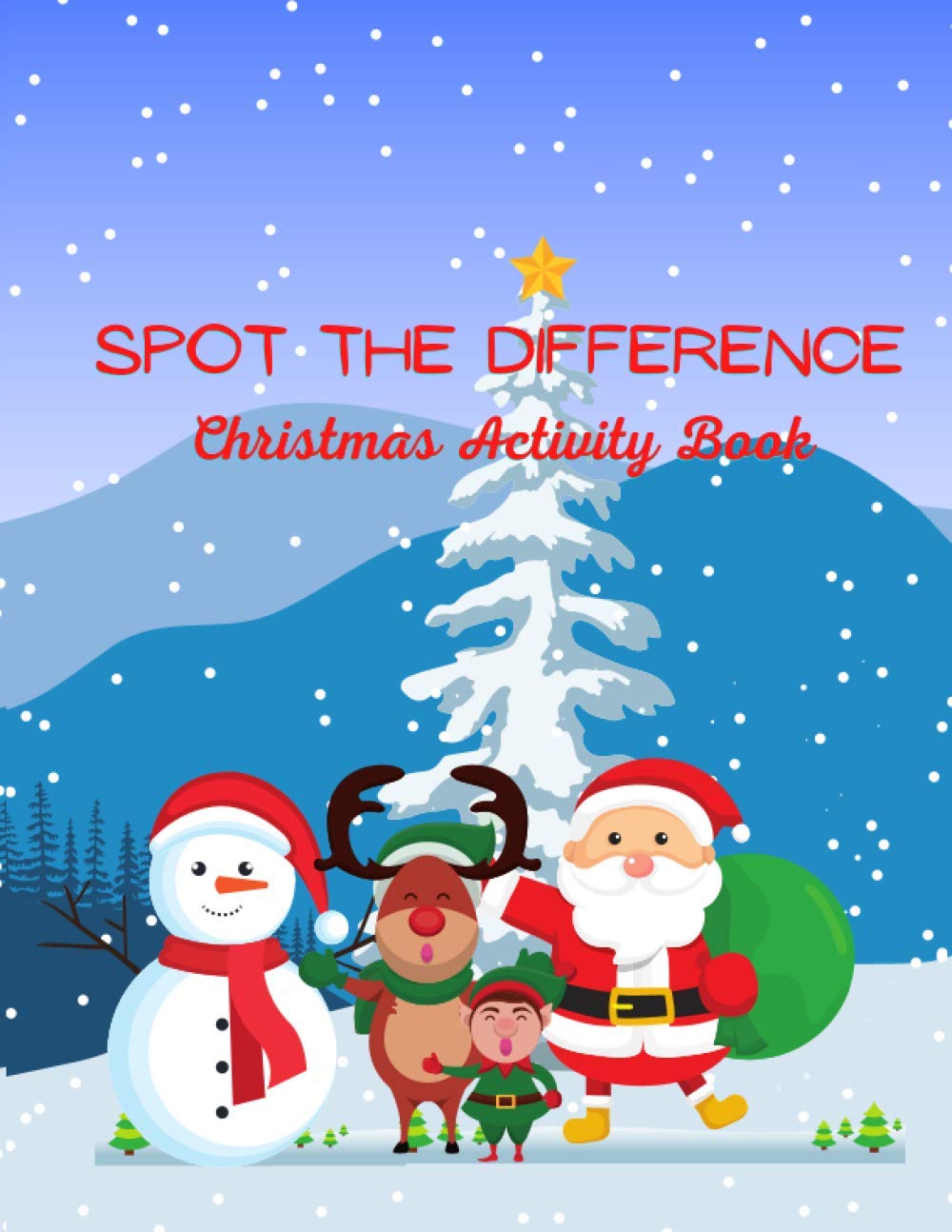 Spot The Difference Christmas Activity Book: A Fun Christmas Edition Activity Book And A Great Gift Idea For Both Boys And Girls With An Amusing Spot ... A Coloring Activity For 4-8 Years Old Kids