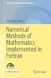 Numerical Methods of Mathematics Implemented in Fortran (Forum for Interdisciplinary Mathematics)