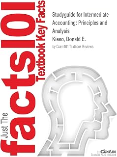 Studyguide for Intermediate Accounting: Principles and Analysis by Kieso  Donald - Compare price
