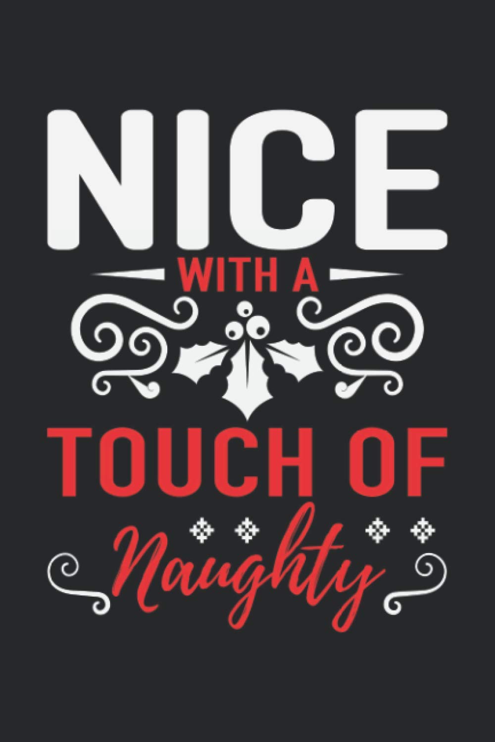 Nice with a touch of naughty: undated Christmas Planner with Holiday Shopping List, Gift Planner, Online Order and Greeting Card Address Book Tracker Paperback – 3 Dec. 2020