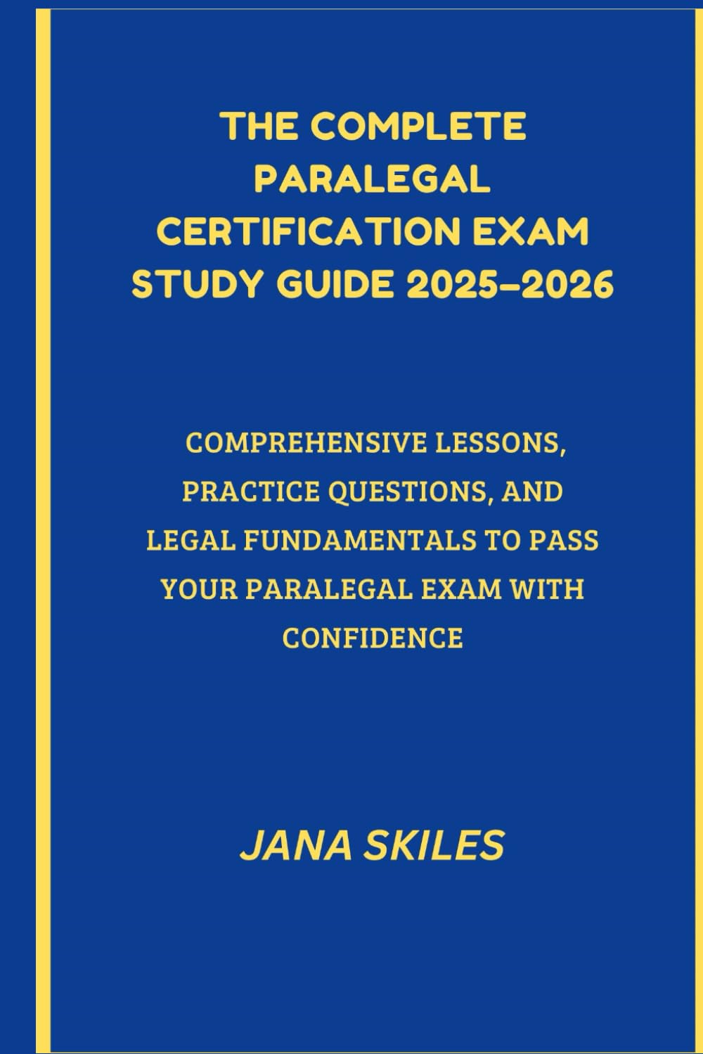 THE COMPLETE PARALEGAL CERTIFICATION EXAM STUDY GUIDE 2025-2026: COMPREHENSIVE LESSONS, PRACTICE QUESTIONS, AND LEGAL FUNDAMENTALS TO PASS YOUR PARALEGAL EXAM WITH CONFIDENCE