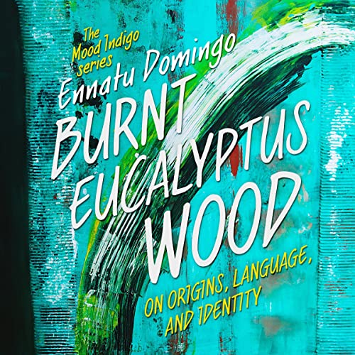 Burnt Eucalyptus Wood by Ennatu Domingo episode artwork